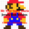 Hit That Super Mario (DeejayFlex973 Remix) Ft. ETDBeats #EMG