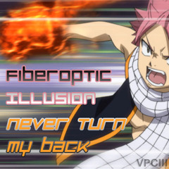 FiberOptic Illusion (Flexstyle X Midiboss) - Never Turn My Back (Fairy Tail Anthem)