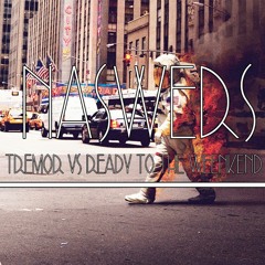 Naswers - Tremor VS Ready For The Weenked (mix)FREE DONWLOAD