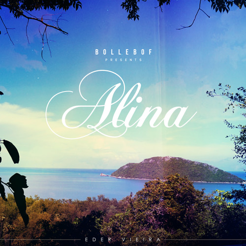 bollebof alina by bollebof bollebof edervieira free listening on bollebof alina by bollebof bollebof edervieira free listening on