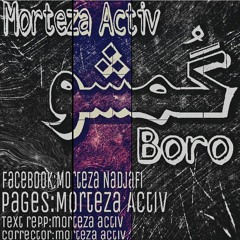 Morteza Activ - Boro Gomsho
