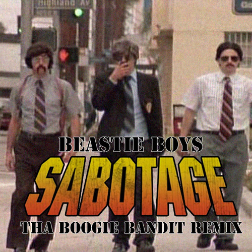 Beastie Boys - Sabotage (Tha Boogie Bandit Remix) *FREE DOWNLOAD by Tha  Boogie Bandit - Free download on ToneDen