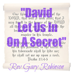 Rev Gary Robinson-David Let Us In On A Secret
