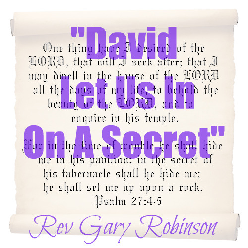Rev Gary Robinson-David Let Us In On A Secret