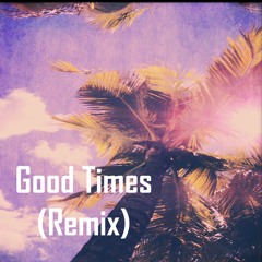 Chic - Good times Remix