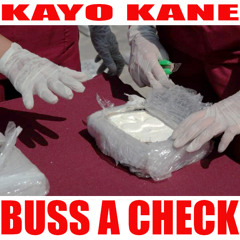 KAYO KANE - Buss A Check