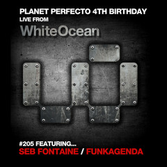 Planet Perfecto 205 ft. Paul Oakenfold & Seb Fontaine / Funkagenda