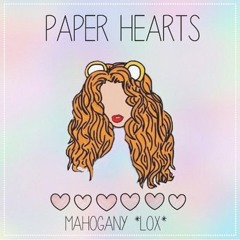 ♡ Paper Hearts - ♡♡Mahogany LOX♡♡