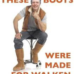 These boots were made for Christopher Walken (rough vox)