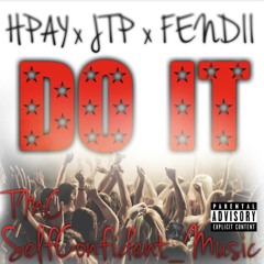 DO IT ( HPAY x JTP x FENDII)