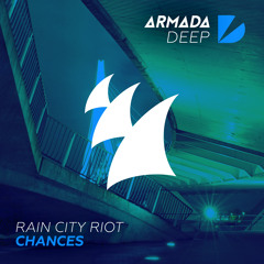 Rain City Riot - Chances (Original Mix)