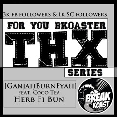 [GanjahBurnFyah] Feat. Coco Tea - Herb Fi Bun (Break Koast Records)