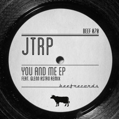BEEF070 JTRP - You And Me