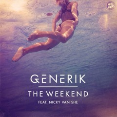 Generik Feat. Nicky Van She - The Weekend (Glover Remix)