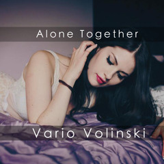 Vario Volinski - Alone Together