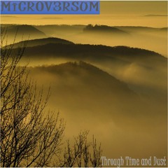 MicroV3rsum - Through Time and Dust (Classic-Mix) - Dedicated to the love of my life <3 06.10.2014