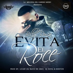 Billy Ronca - Evita El Roce (Prod. Dj Nova & Koston & Dj Luian)