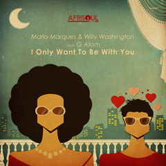 Mario Marques & Willy Washington ft. G Atom - I Only Want To Be With You (Classic Radio Edit)