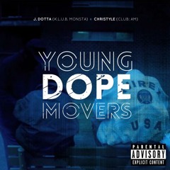 Young Dope Movers (J. Dotta X ChriStyle)