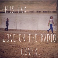 Love On The Radio Cover