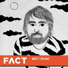 FACT Mix 463 - Dntel (Oct '14)