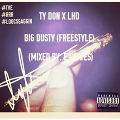 Ty Don x LHD Big Dusty (Freestyle) Mixed by. E.COATES