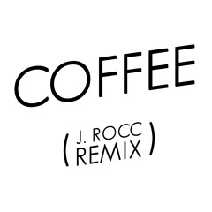 Coffee (J Rocc Remix)