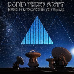 Radio Three Sixty part 101: Music for Watching the Stars