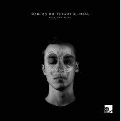 Marlon Hoffstadt & HRRSN - Skin And Bone (Original Mix)