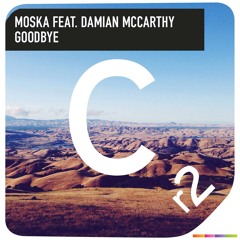 Moska Feat. Damian McCarthy - Goodbye (Original Mix) [OUT NOW]