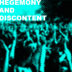 Hegemony and Discontent (2005)