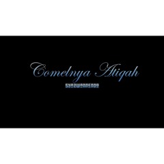 Comelnya Atiqah (Remastered)
