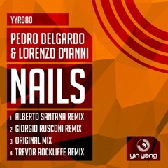 Pedro Delgardo & Lorenzo D'Ianni - Nails [Yin Yang]