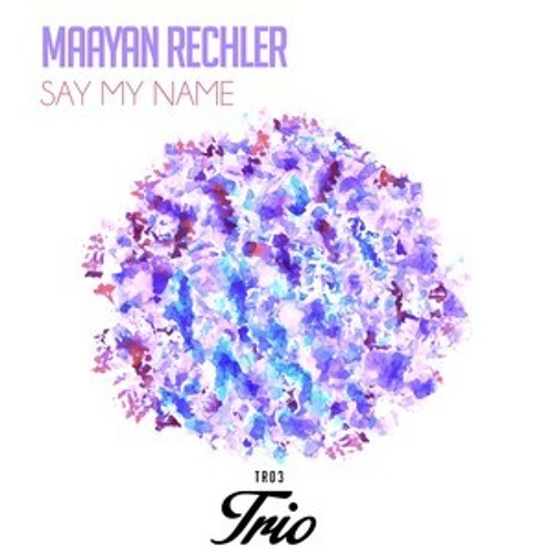 Maayan Rechler - Say My Name