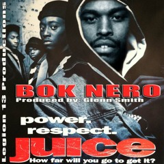 BOK NERO - Got The Juice (Produced By: GLENN SMITH)