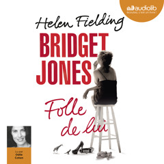 "Bridget Jones : Folle de lui" d'Helen Fielding lu par Odile Cohen