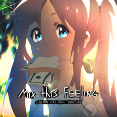 Centron - Mix This Feeling (feat. Karl-Kristjan)