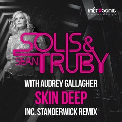 Solis & Sean Truby With Audrey Gallagher - Skin Deep (STANDERWICK Remix)