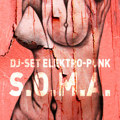 Dj-Set Elektro-Punk - S.O.M.A.