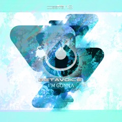 Betavoice - I'm Gonna (Radio Edit)