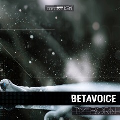 Betavoice - I'm Born (Radio Edit)