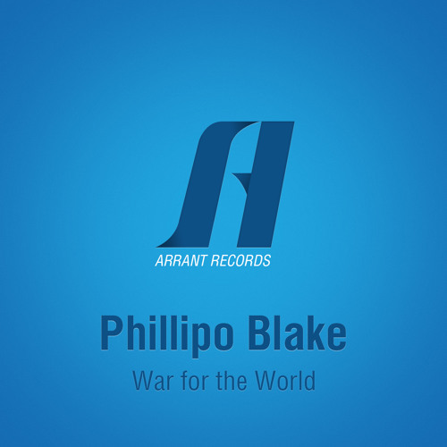 Phillipo Blake - War For The World (Original Mix)