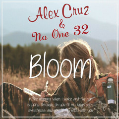 Alex Cruz & No One 32 - Bloom [FREE DOWNLOAD]