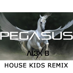 AL3X B - Pegasus (House Kids Remix)