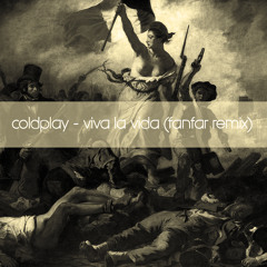 Coldplay - Viva La Vida (Fanfar Remix)