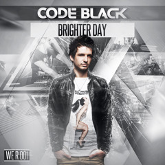Code Black - Brighter Day (WE R 001)