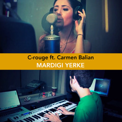 C-rouge ft Carmen Balian - Mardigi Yerke (FREE Download)