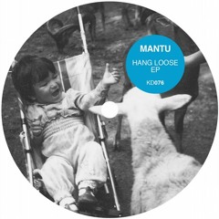 MANTU - Hang Loose - Kindisch Record