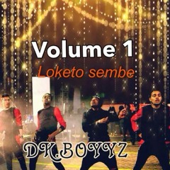 D.K.BOYYZ - Loketo Sembe
