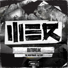 Outbreak - The Nightmare Factory (WE R 017)